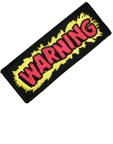 WARNING! Embroidered Patch 5"x1.75" (Brad McGinty / GLORP)