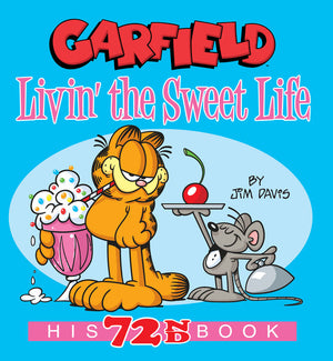 Garfield Livin' the Sweet Life His 72nd Book