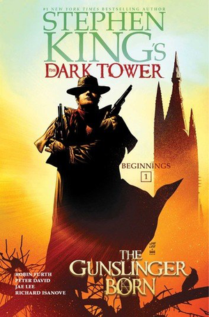 STEPHEN KING’S THE DARK TOWER: BEGINNINGS VOL. 1: THE GUNSLINGER BORN HC (Gallery 13 edition)