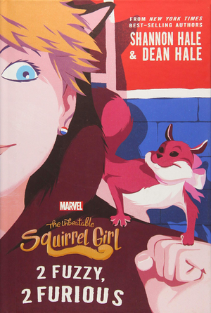 The Unbeatable Squirrel Girl: 2 Fuzzy, 2 Furious (A Squirrel Girl Novel, 2) TP