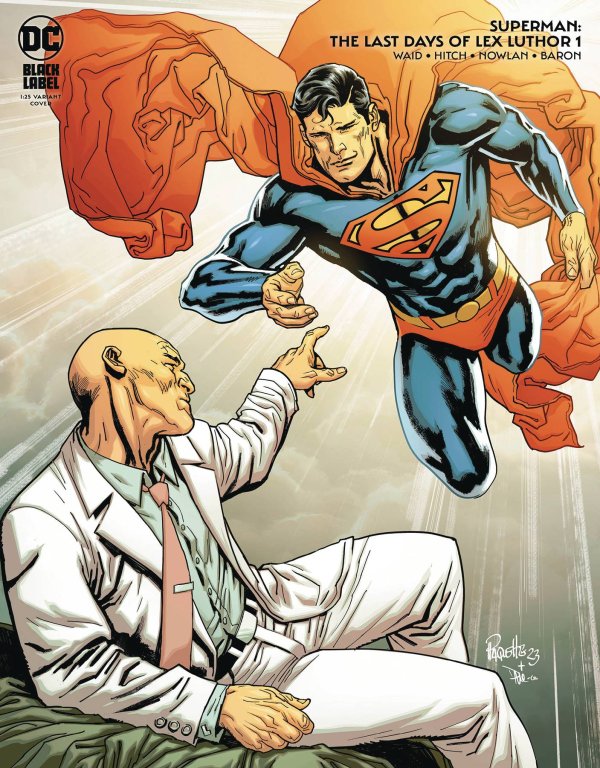 SUPERMAN: THE LAST DAYS OF LEX LUTHOR #1 (OF 3) CVR D INC 1:25 YANICK PAQUETTE VAR