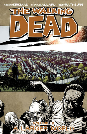 The Walking Dead Vol. 16: A Larger World TP
