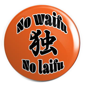 No Waifu No Laifu : (Alone Kanji) 1.25" Pin