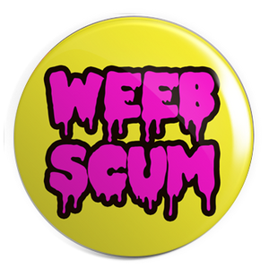 Weeb Scum 1.25" Pin