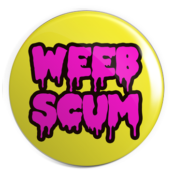 Weeb Scum 1.25" Pin